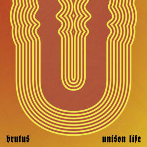brutus unison life artwork
