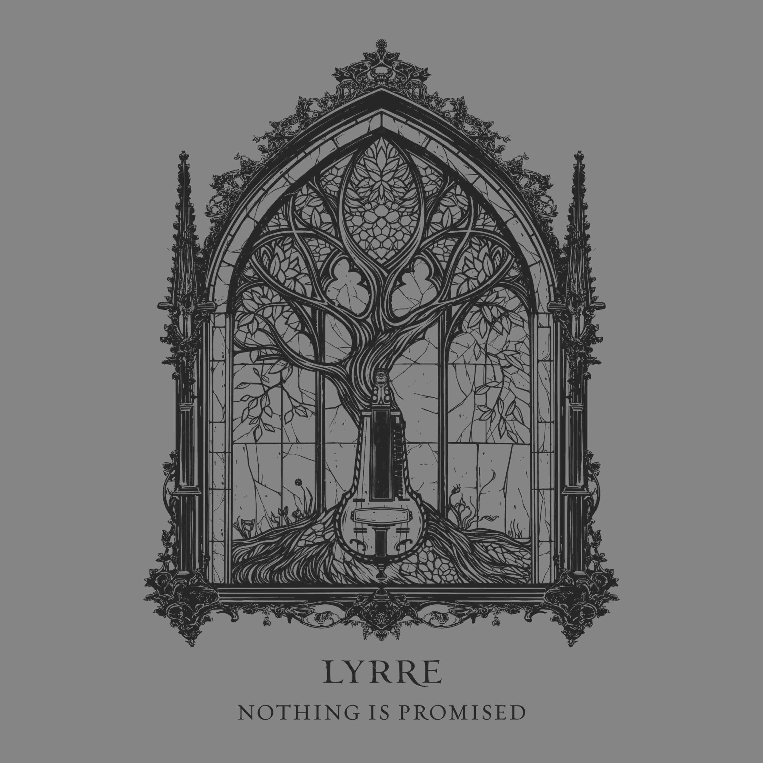 LYRRE – Nothing Is Promised
