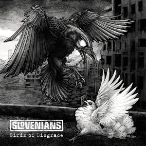 SLOVENIANS – Birds Of Disgrace 