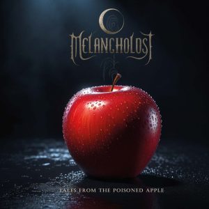 MELANCHOLOST – Tales From The Poisoned Apple